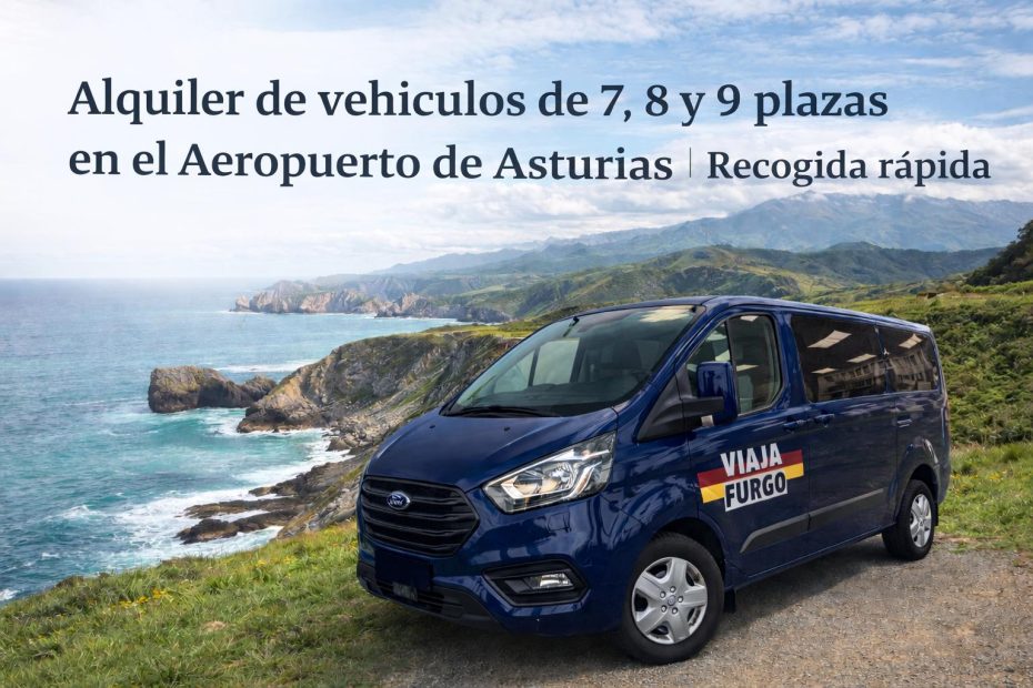 Alquiler de 7, 8 y 9 plazas en el Aeropuerto de Asturias Oviedo, Gijon, Aviles